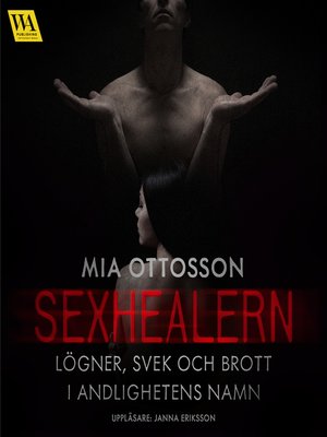 cover image of Sexhealern--lögner, svek och brott i andligheten namn